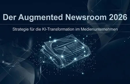 Der Augmented Newsroom 2026: Strategie für die KI-Transformation